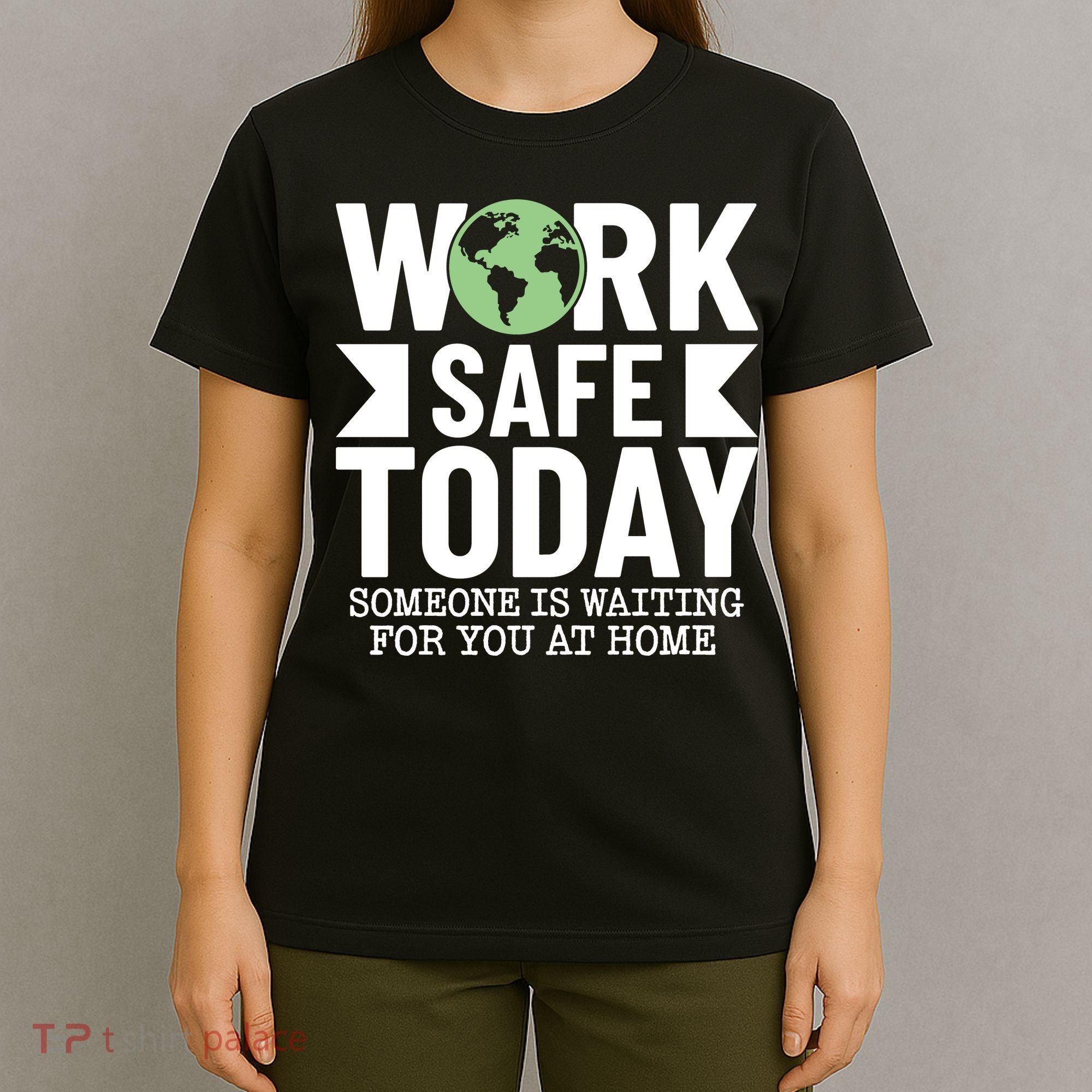 Work Safe Today World Day For Safety And Health T-Shirt