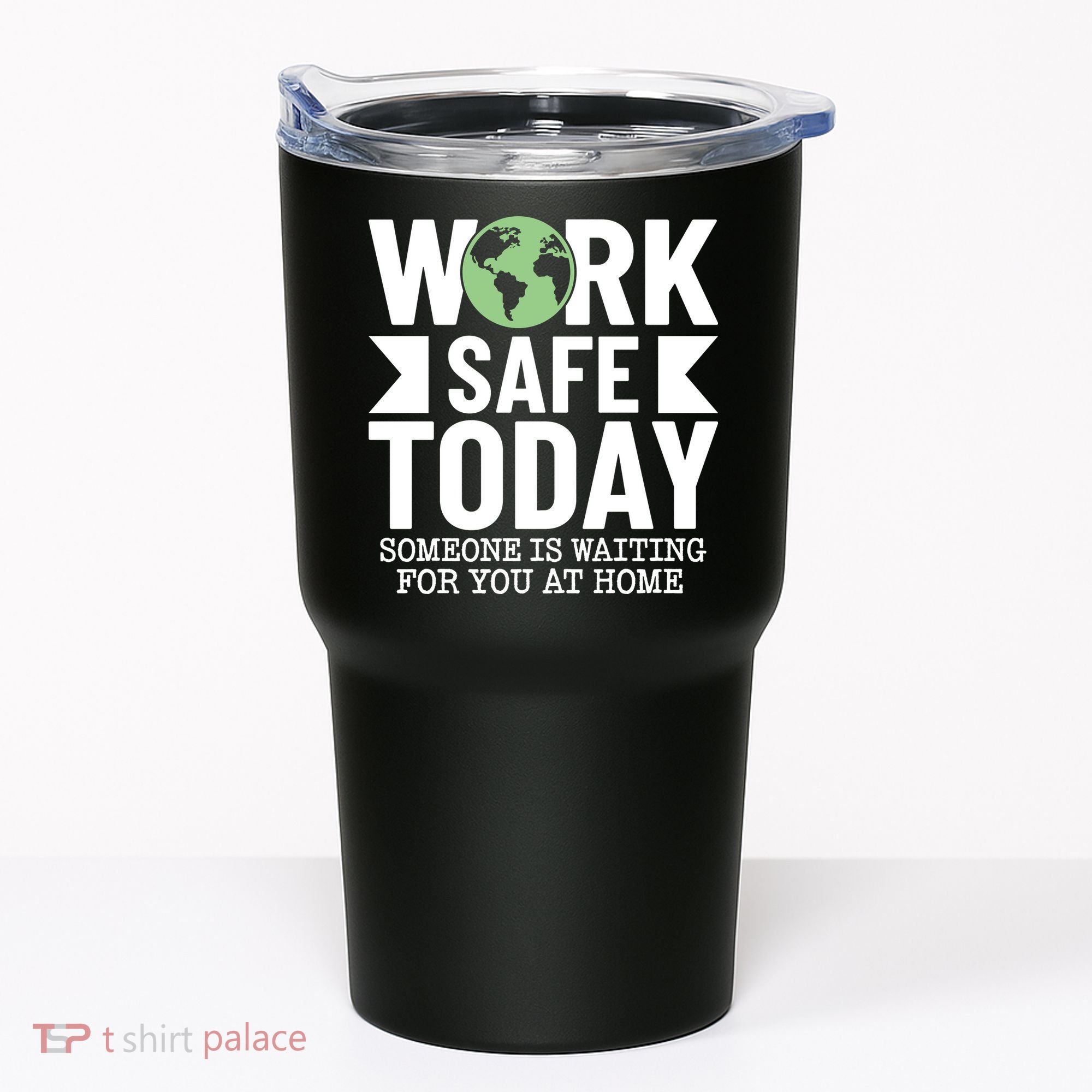 Work Safe Today World Day For Safety And Health Tumbler