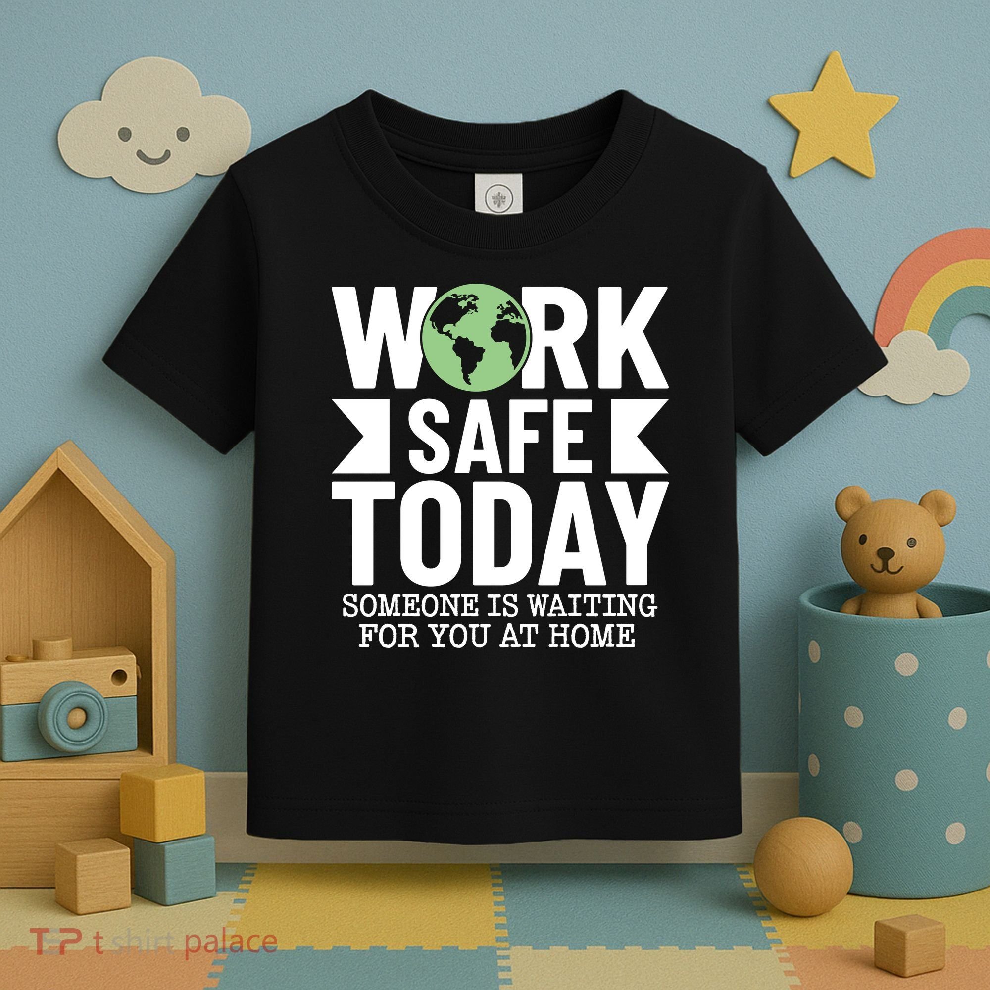 Work Safe Today World Day For Safety And Health Toddler T-Shirt
