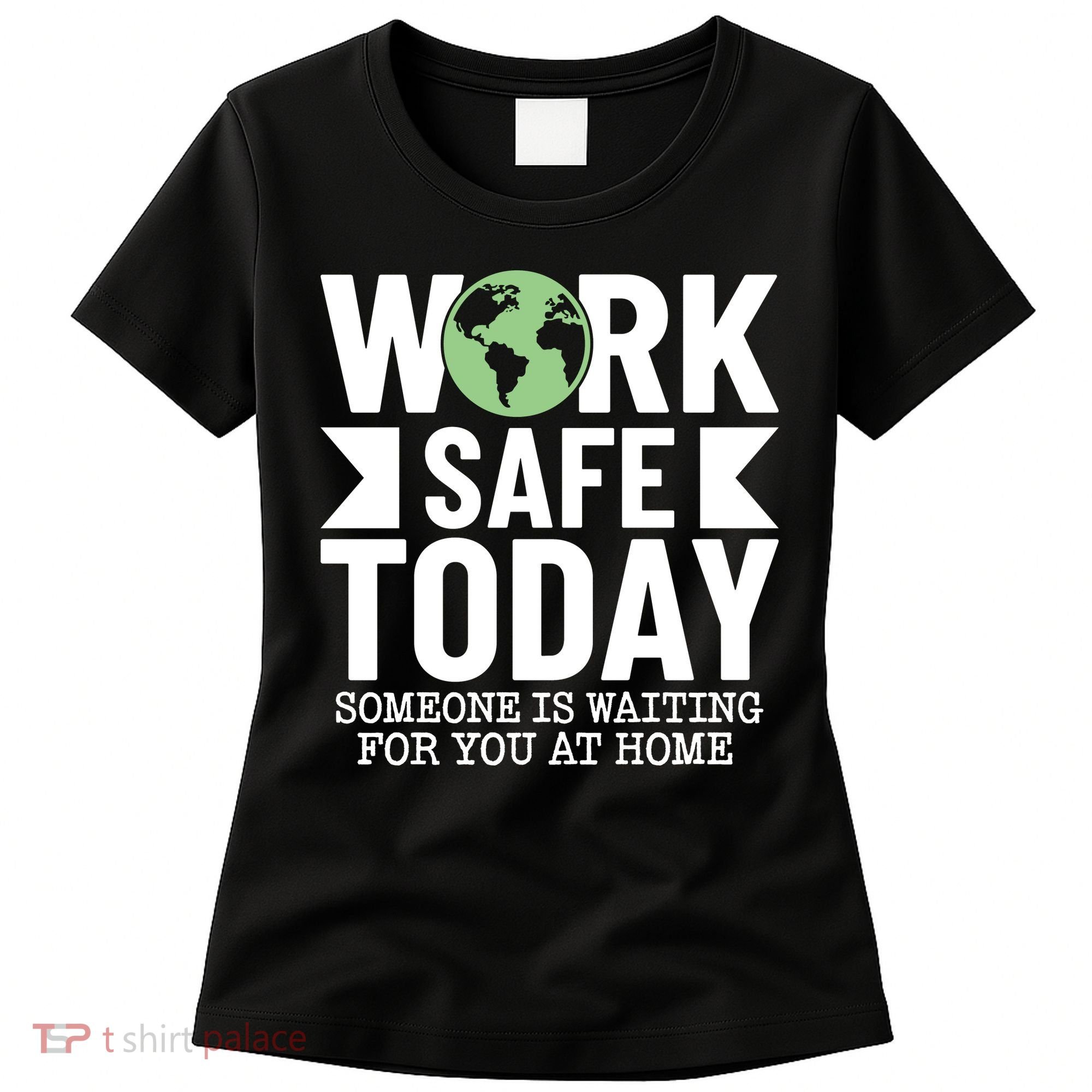 Work Safe Today World Day For Safety And Health Women's T-Shirt