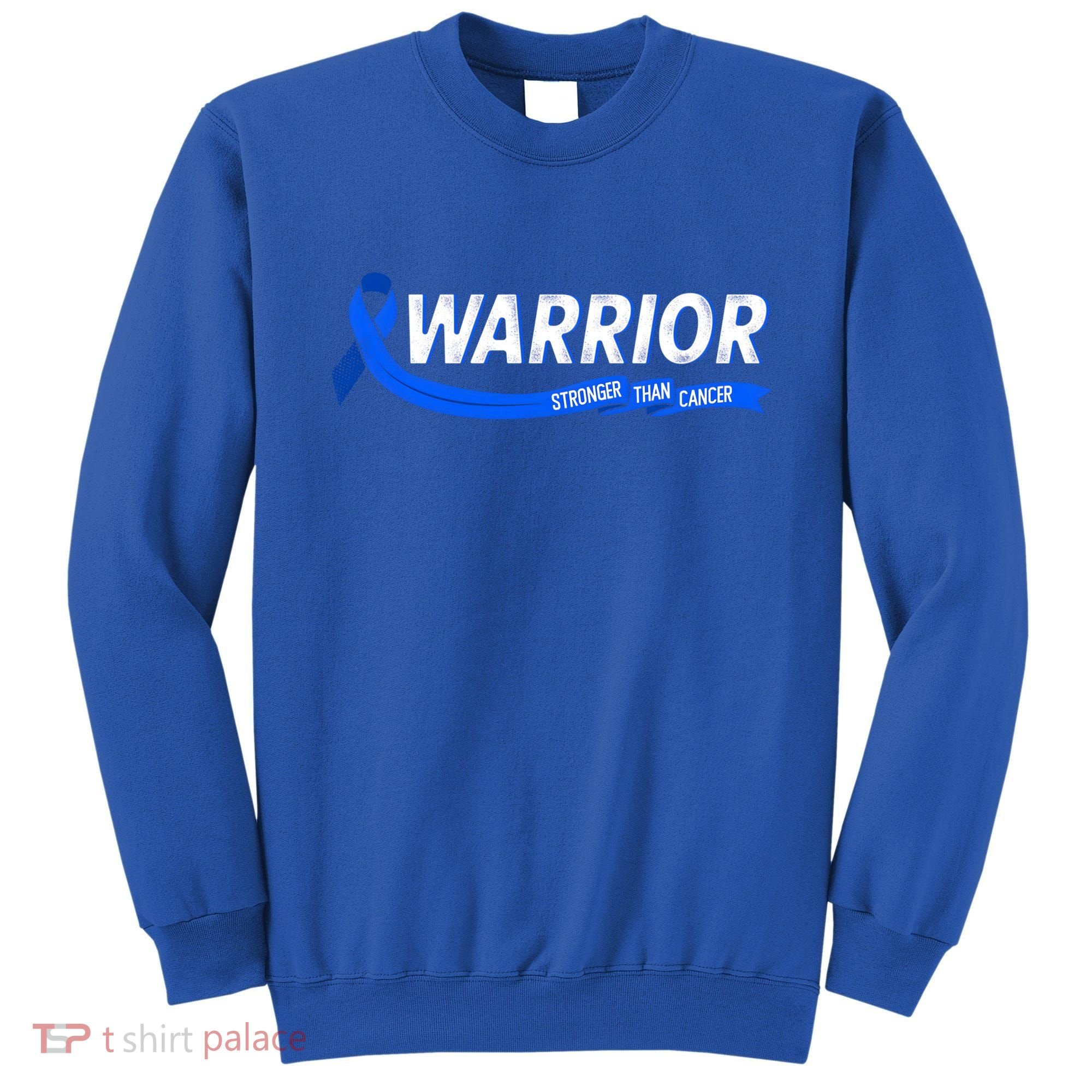 Warrior Stronger Than Cancer Colon Cancer Awareness Great Gift Sweatshirt