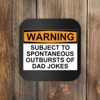 Warning Subject To Spontaneous Outbursts Of Dad Jokes Coaster thumb 0