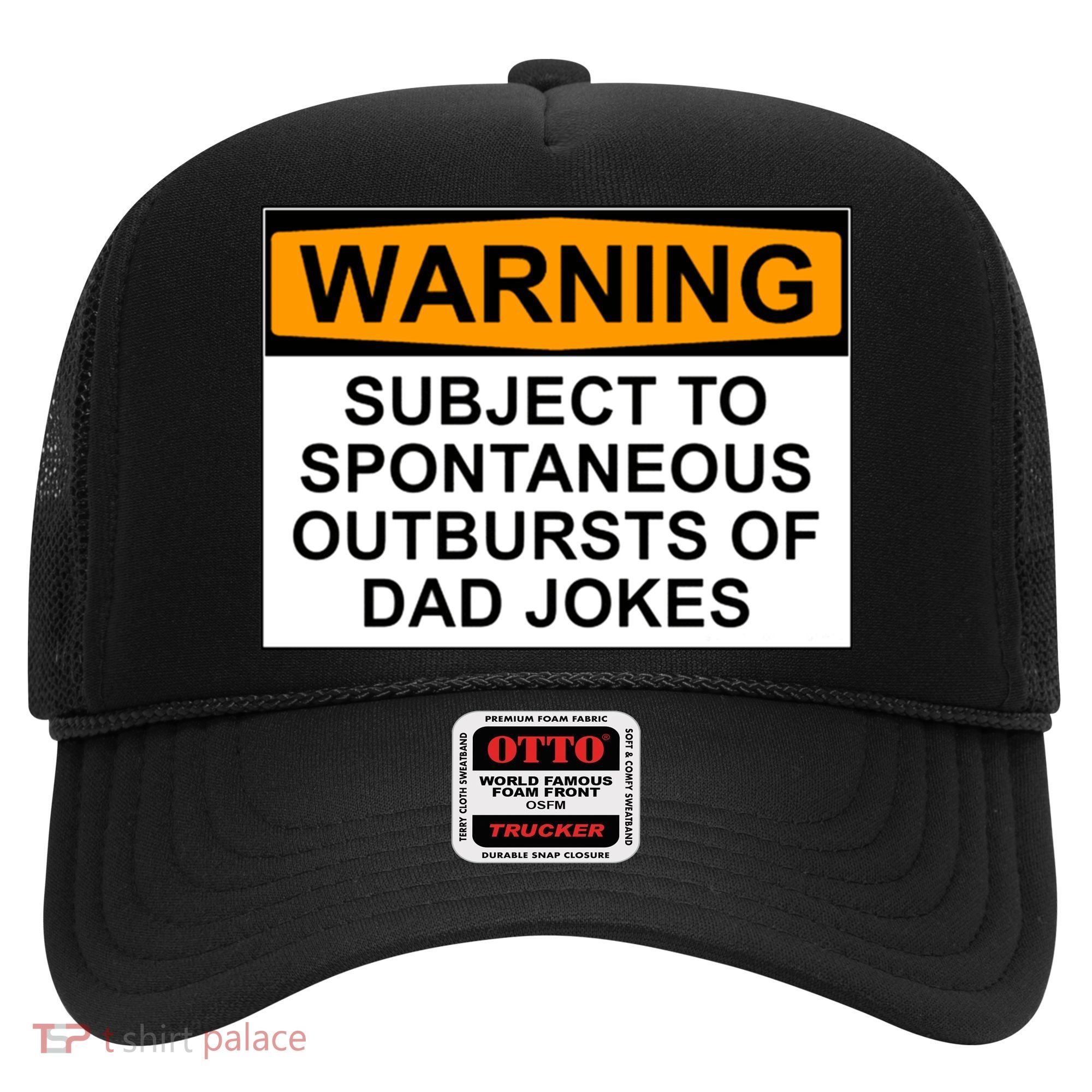 Warning Subject To Spontaneous Outbursts Of Dad Jokes Hat