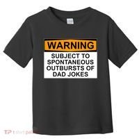 Warning Subject To Spontaneous Outbursts Of Dad Jokes Toddler T-Shirt thumb 0