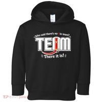 Who Said There's No I In Team Toddler Hoodie thumb 0