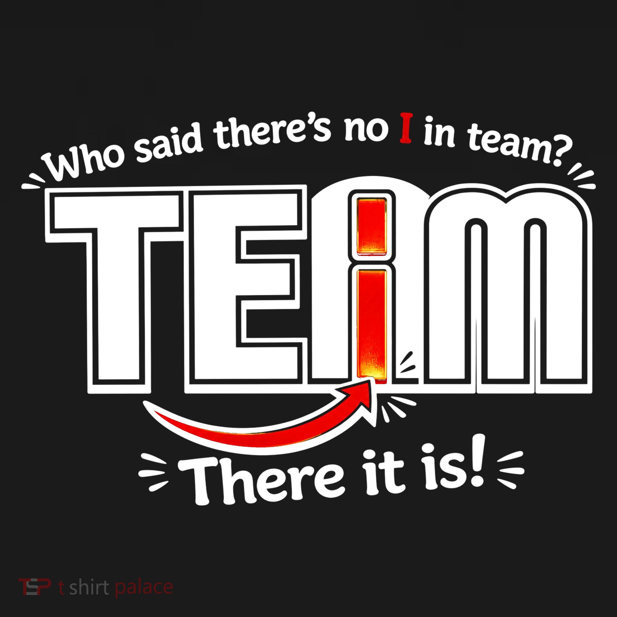 Who Said There's No I In Team Toddler Hoodie