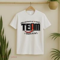 Who Said There's No I In Team T-Shirt thumb 2