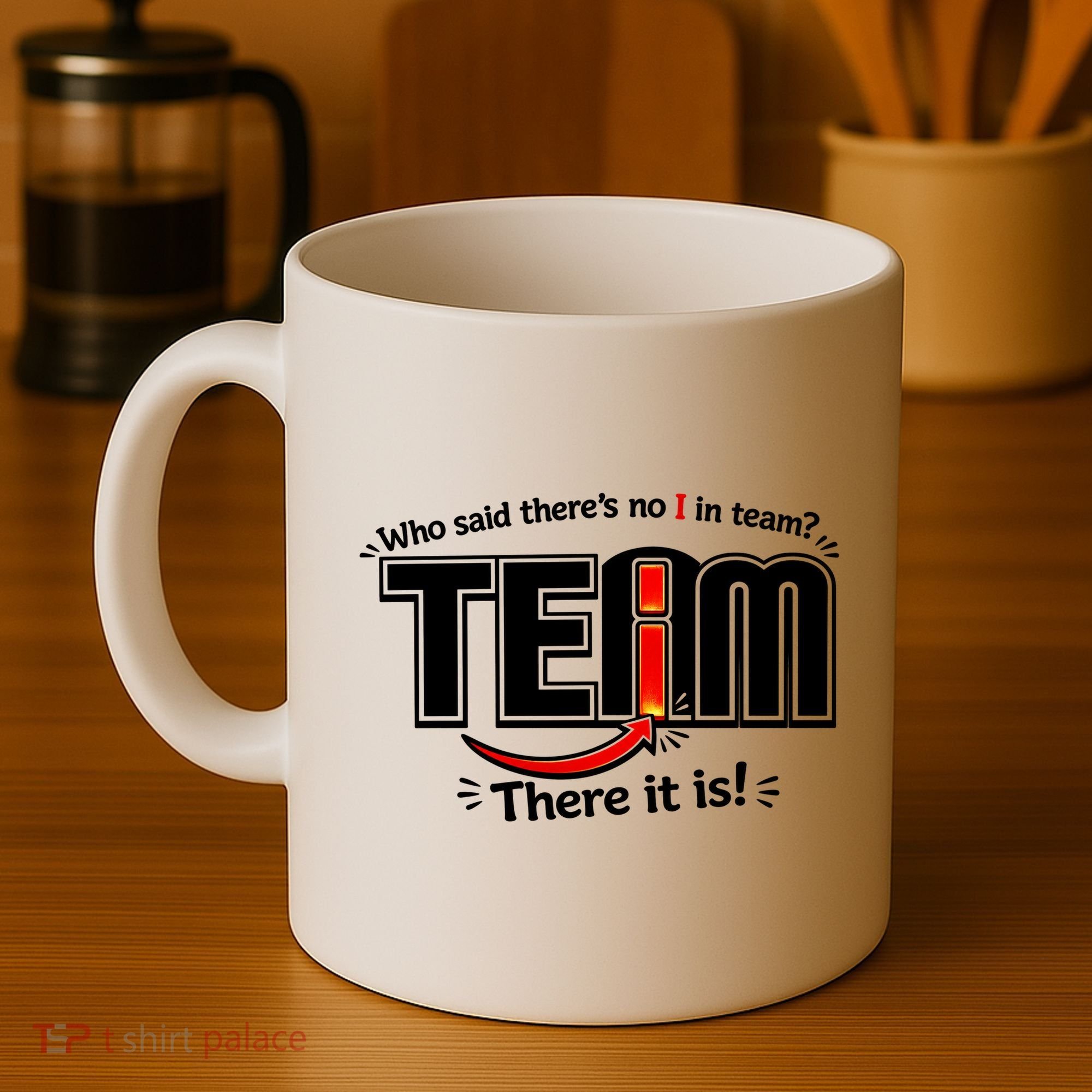 Who Said There's No I In Team Coffee Mug