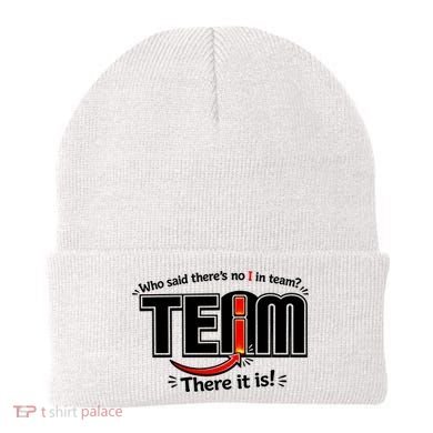 Who Said There's No I In Team Beanie
