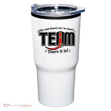 Who Said There's No I In Team Tumbler