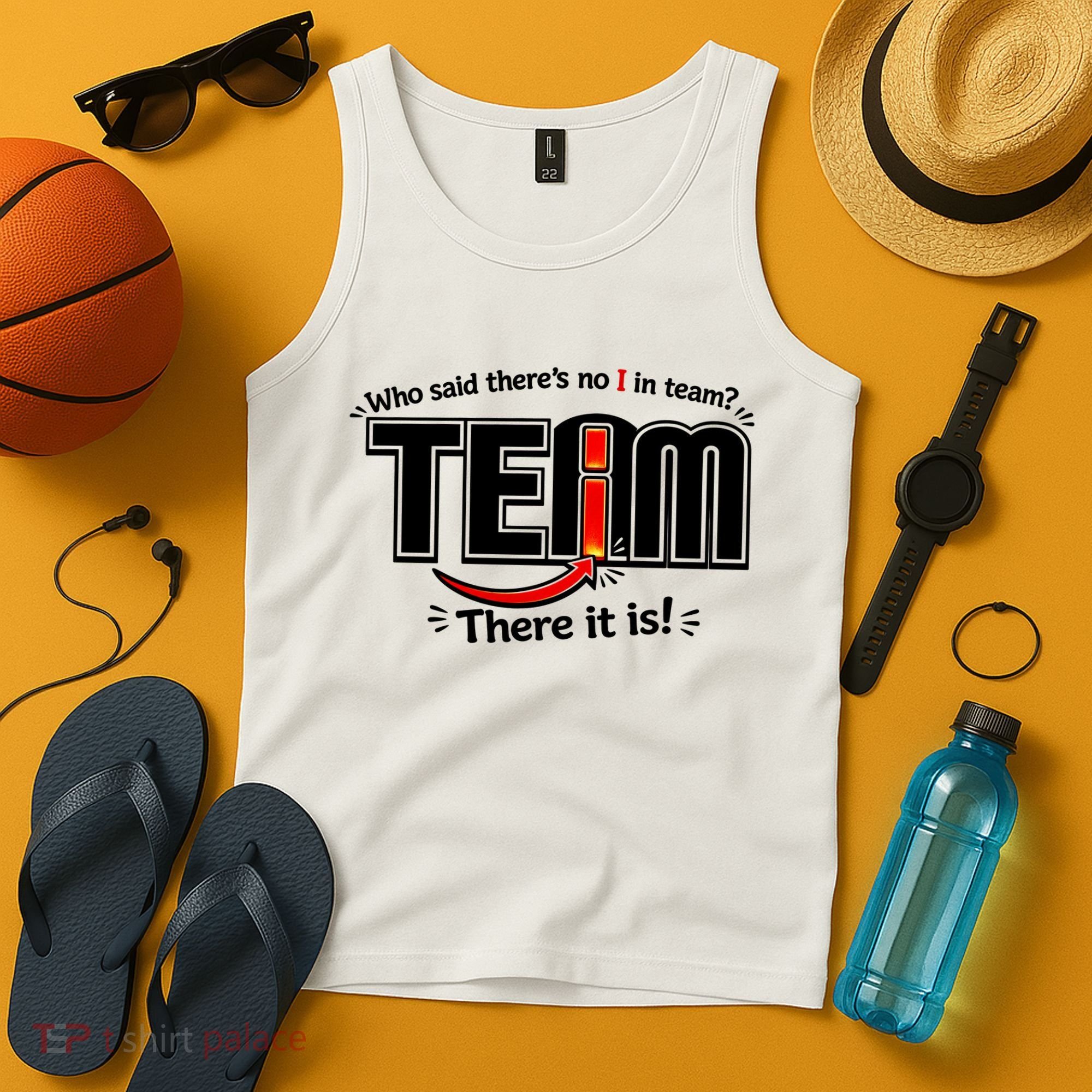Who Said There's No I In Team Tank Top