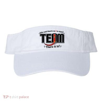 Who Said There's No I In Team Visor