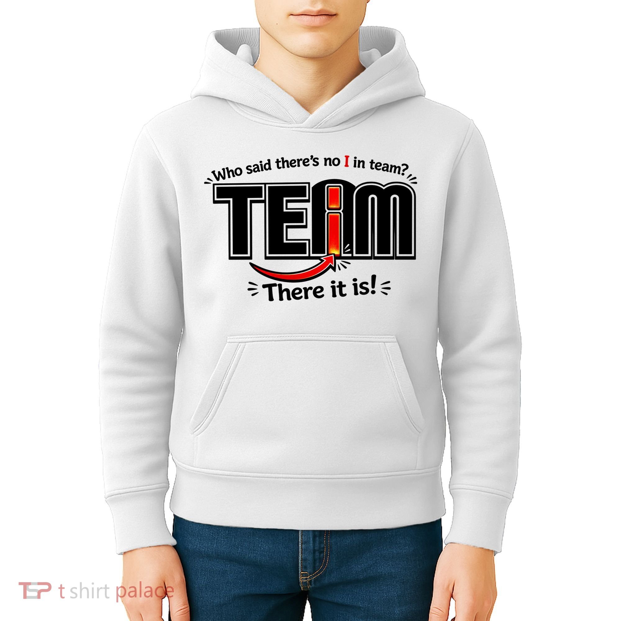 Who Said There's No I In Team Kids Hoodie
