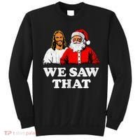 We Saw That Christmas Jesus Santa Claus Christ Sweatshirt thumb 0