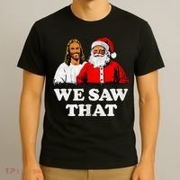 We Saw That Christmas Jesus Santa Claus Christ T-Shirt thumb 3
