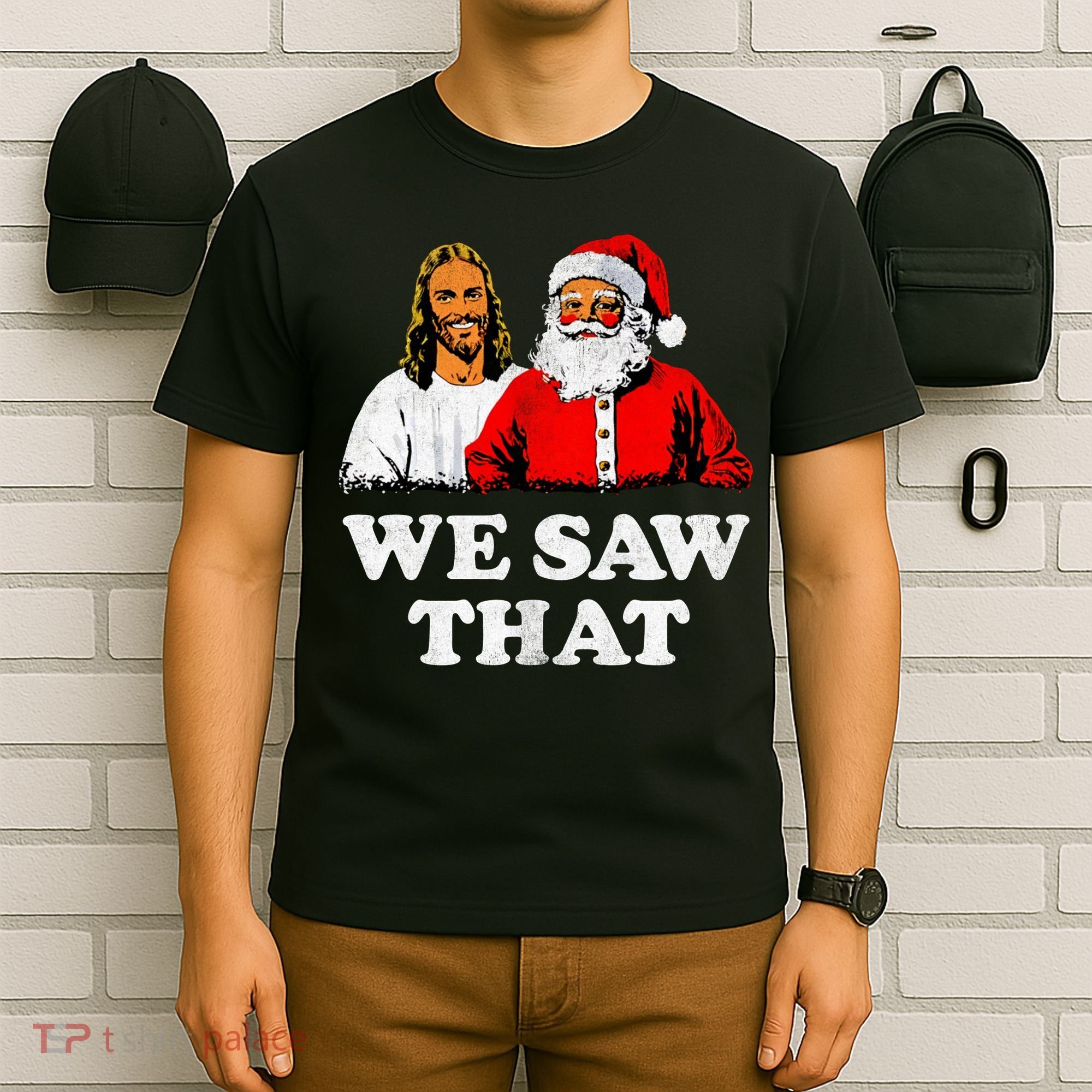 We Saw That Christmas Jesus Santa Claus Christ T-Shirt