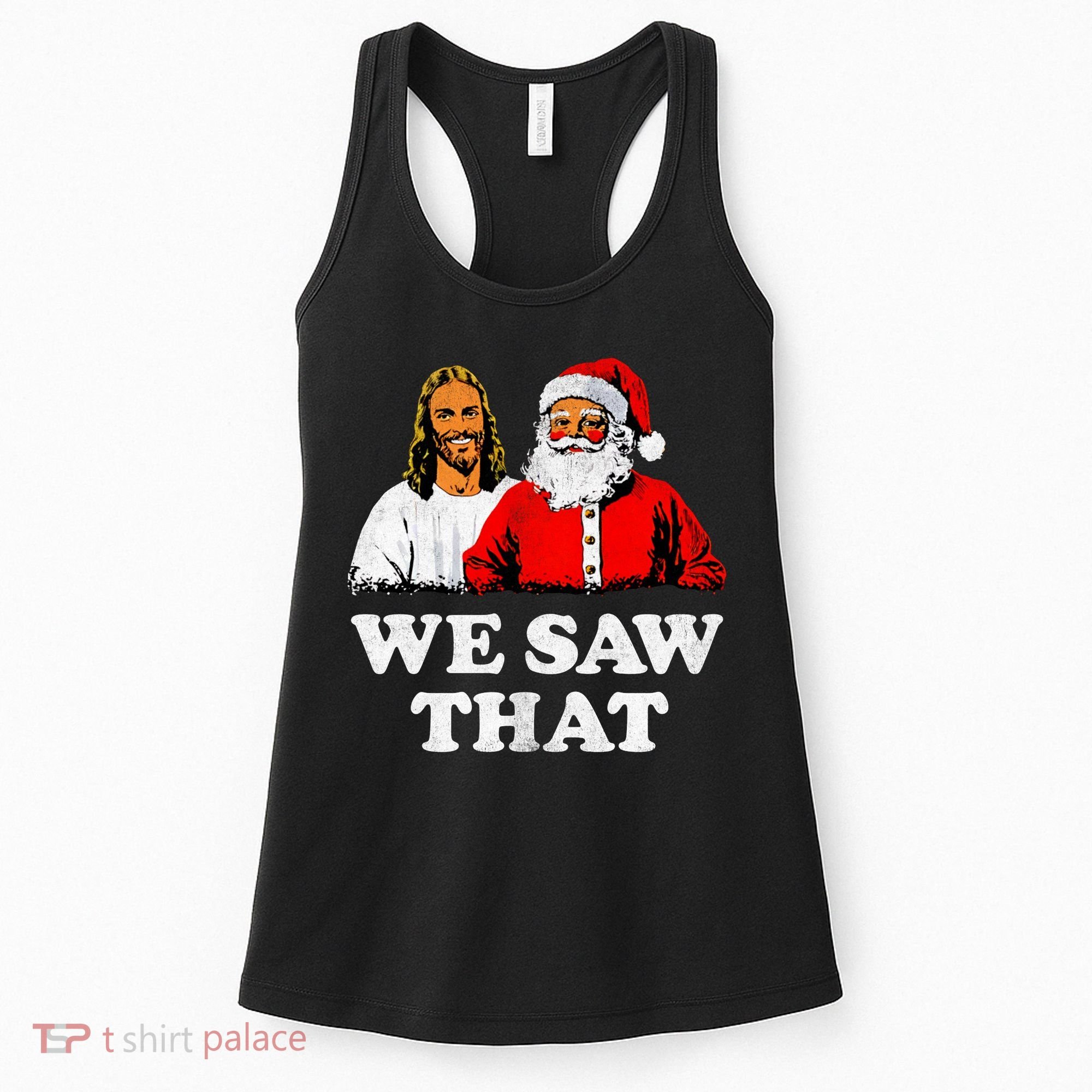 We Saw That Christmas Jesus Santa Claus Christ Women's Tank Top
