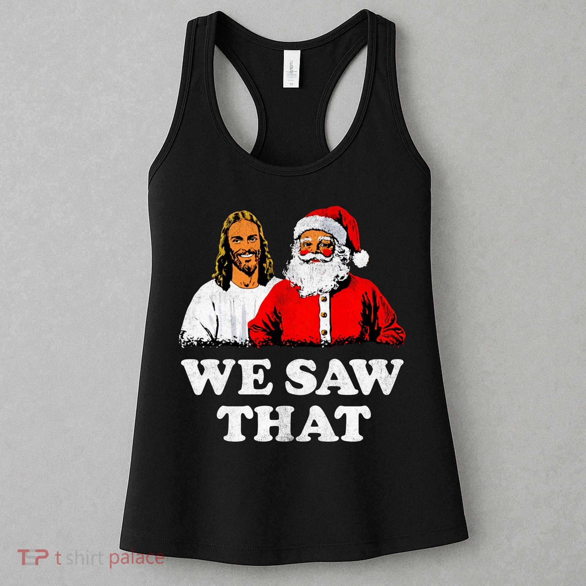 We Saw That Christmas Jesus Santa Claus Christ Women's Tank Top