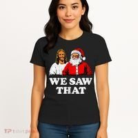 We Saw That Christmas Jesus Santa Claus Christ Women's T-Shirt thumb 4