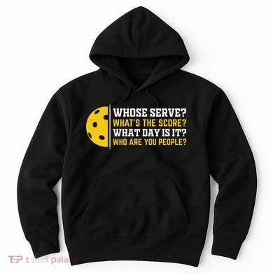Whose Serve What's The Score Pickleball Hoodie