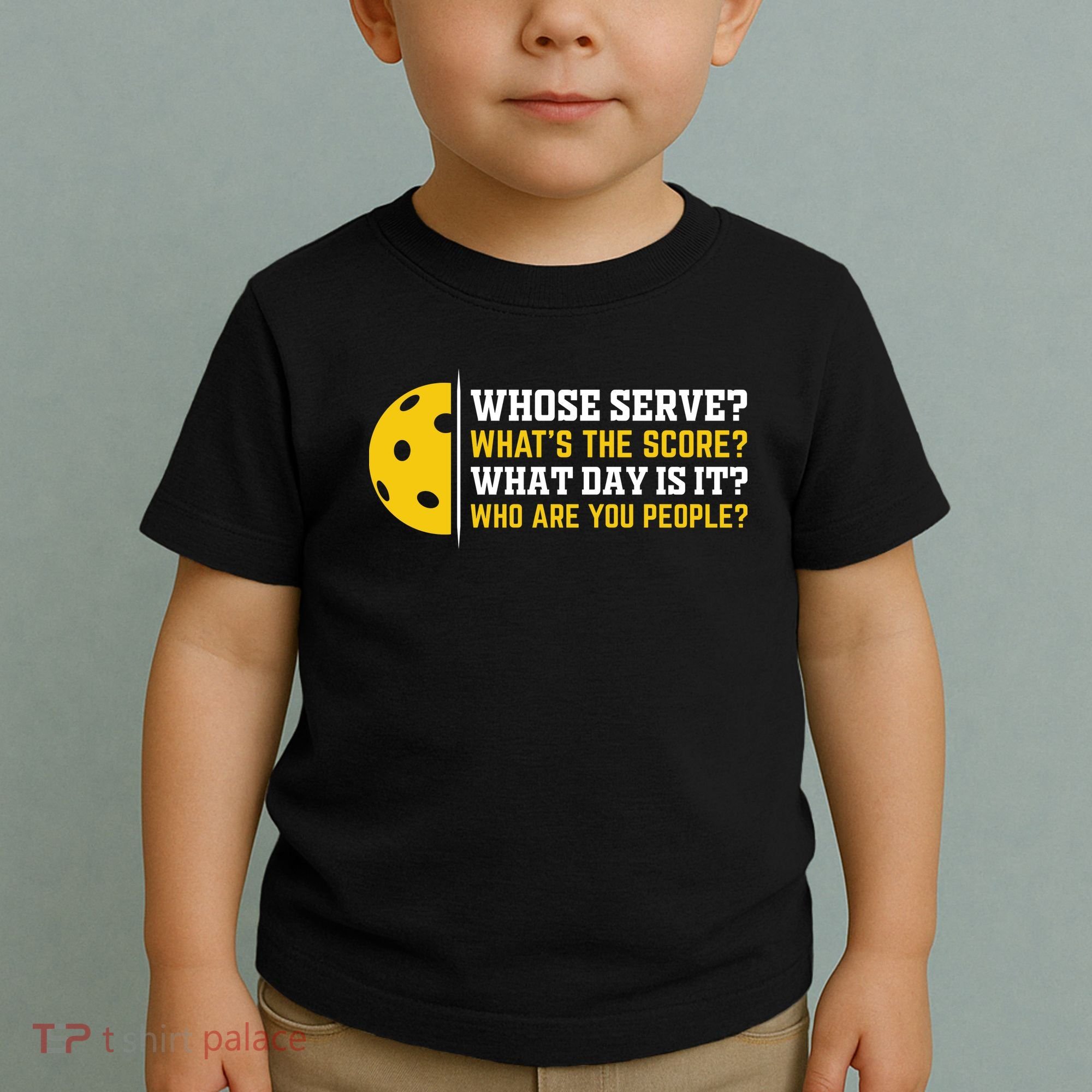 Whose Serve What's The Score Pickleball Toddler T-Shirt