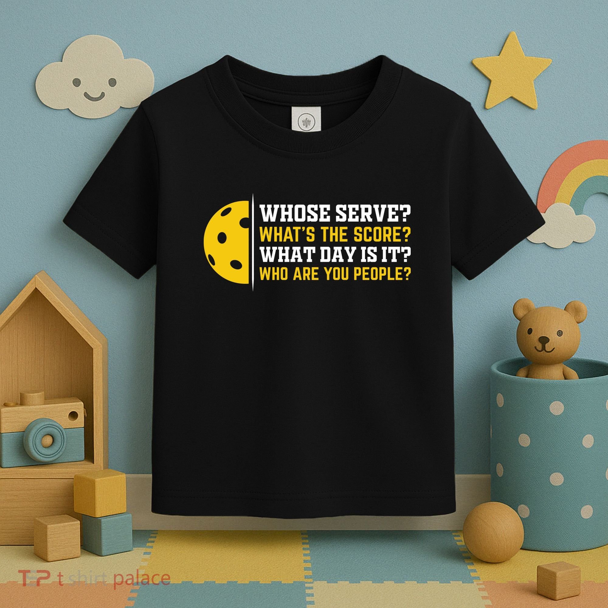 Whose Serve What's The Score Pickleball Toddler T-Shirt