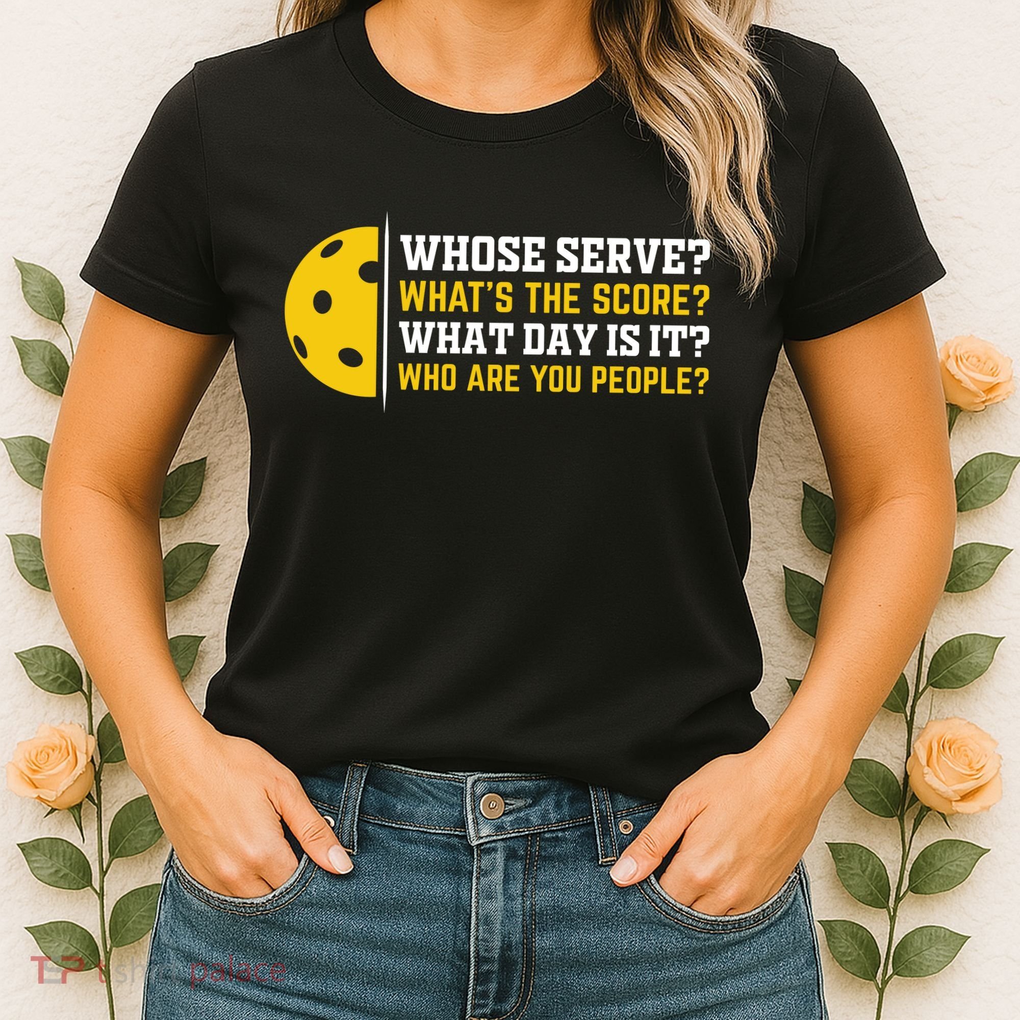 Whose Serve What's The Score Pickleball Women's T-Shirt
