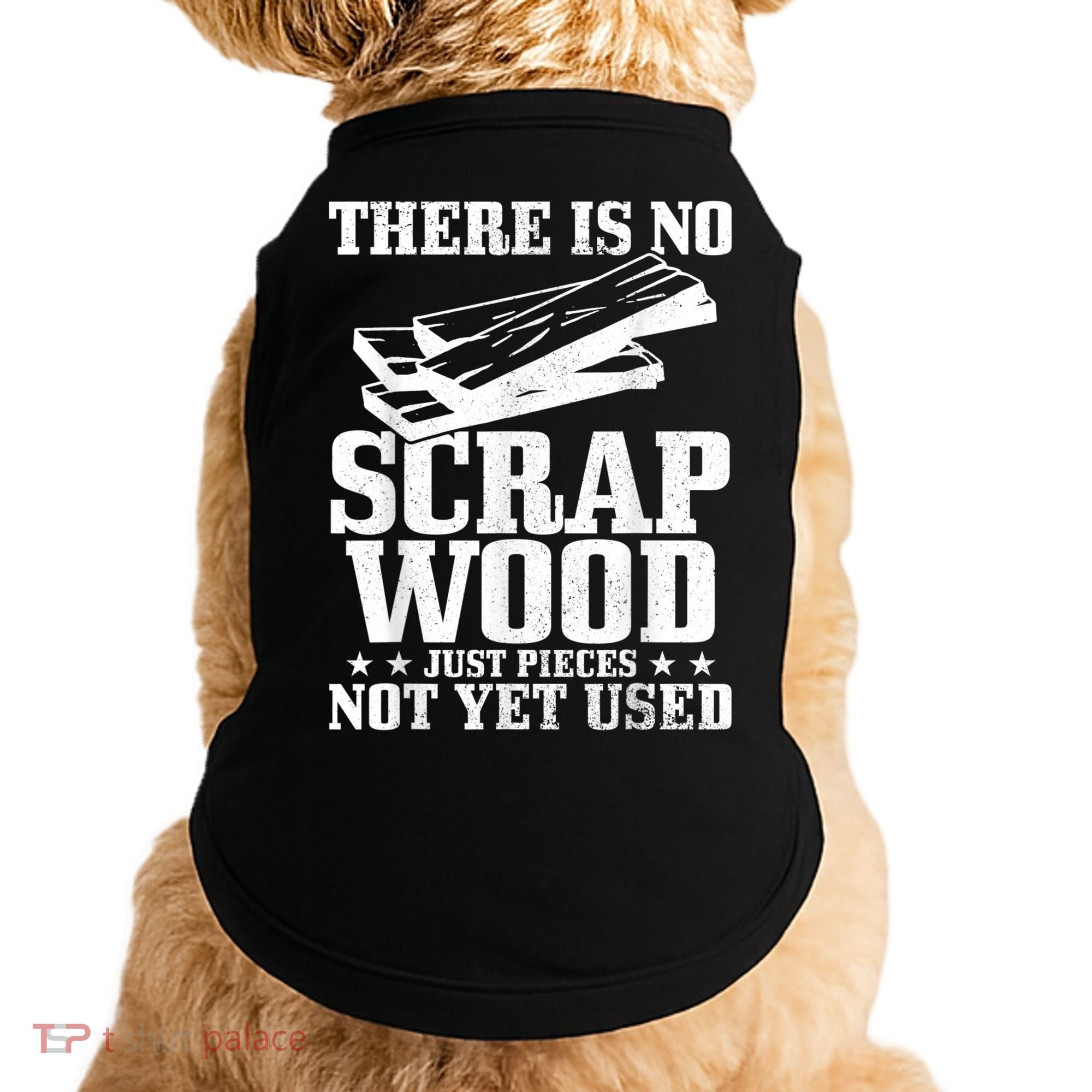 Woodworker Scrap Wood Woodworking Funny Carpenter Doggie Tank