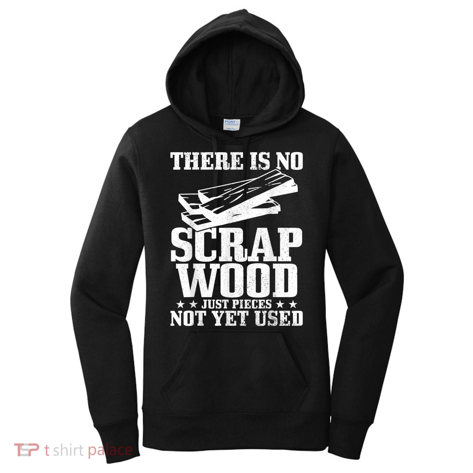 Woodworker Scrap Wood Woodworking Funny Carpenter Women's Hoodie