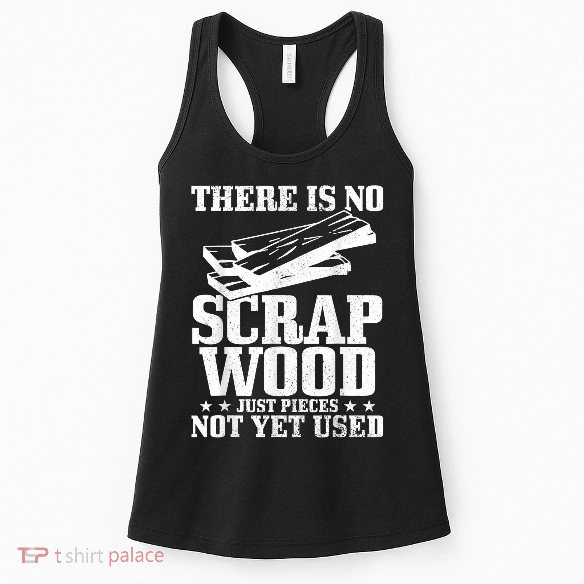 Woodworker Scrap Wood Woodworking Funny Carpenter Women's Tank Top
