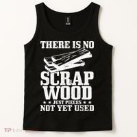 Woodworker Scrap Wood Woodworking Funny Carpenter Tank Top thumb 2