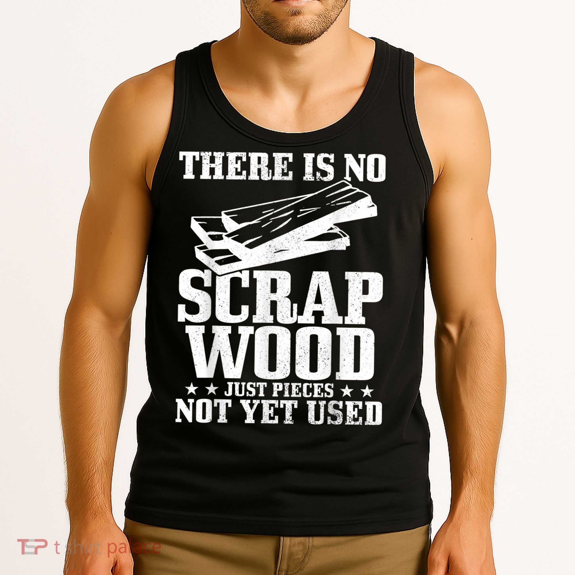 Woodworker Scrap Wood Woodworking Funny Carpenter Tank Top