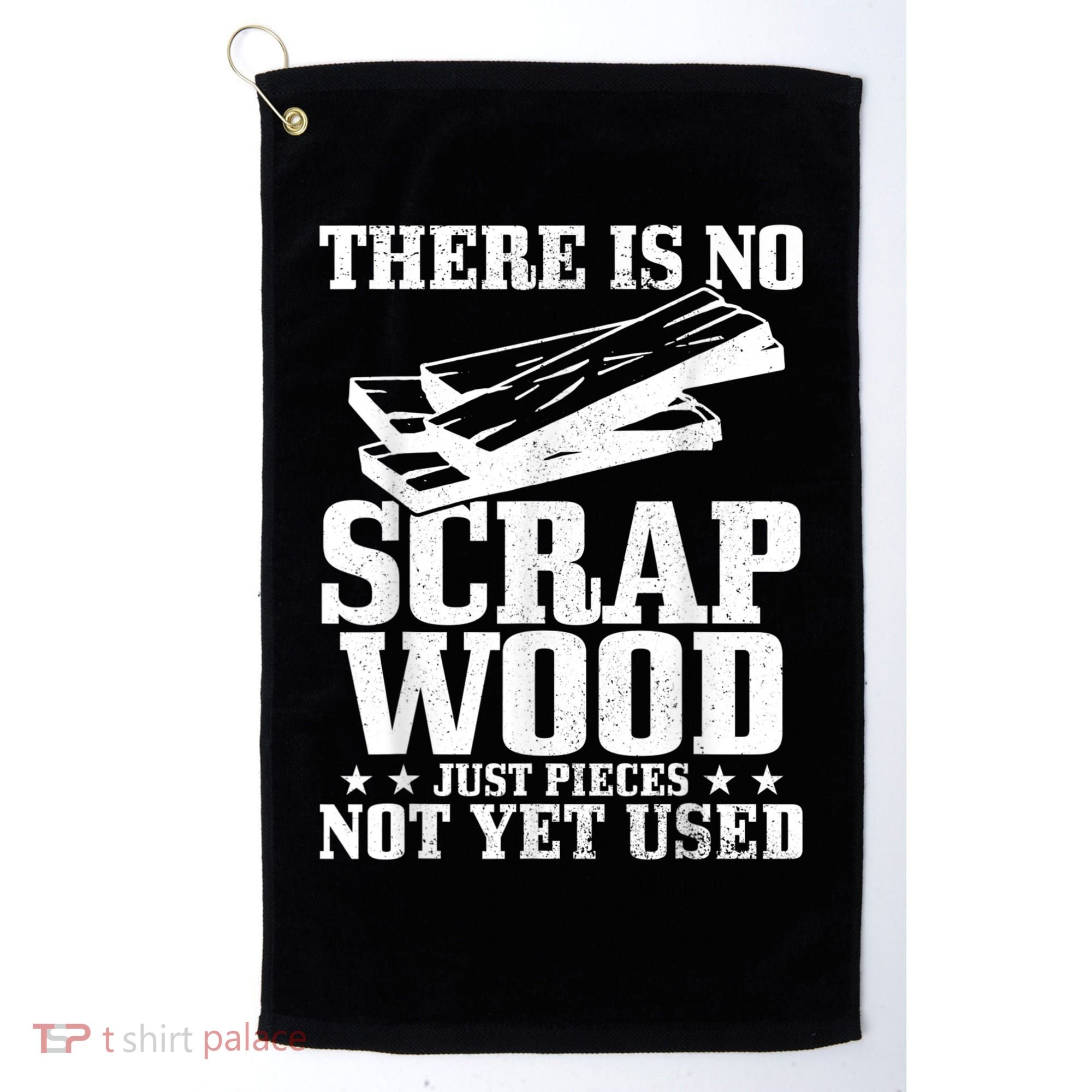 Woodworker Scrap Wood Woodworking Funny Carpenter Golf Towel