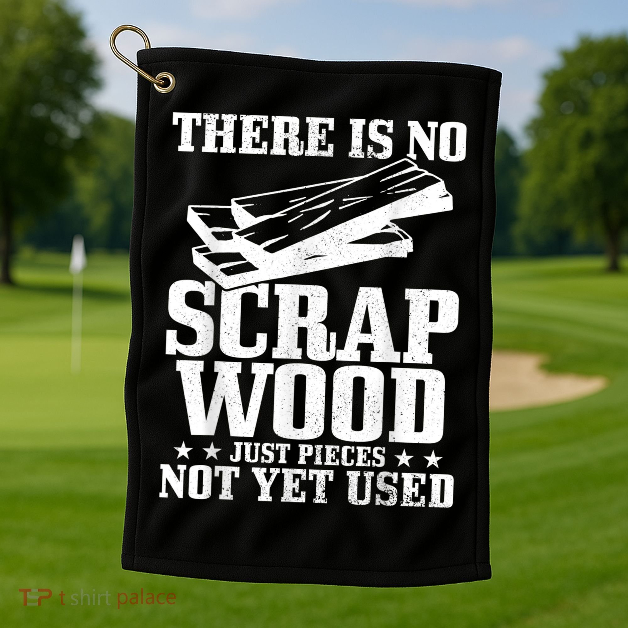 Woodworker Scrap Wood Woodworking Funny Carpenter Golf Towel