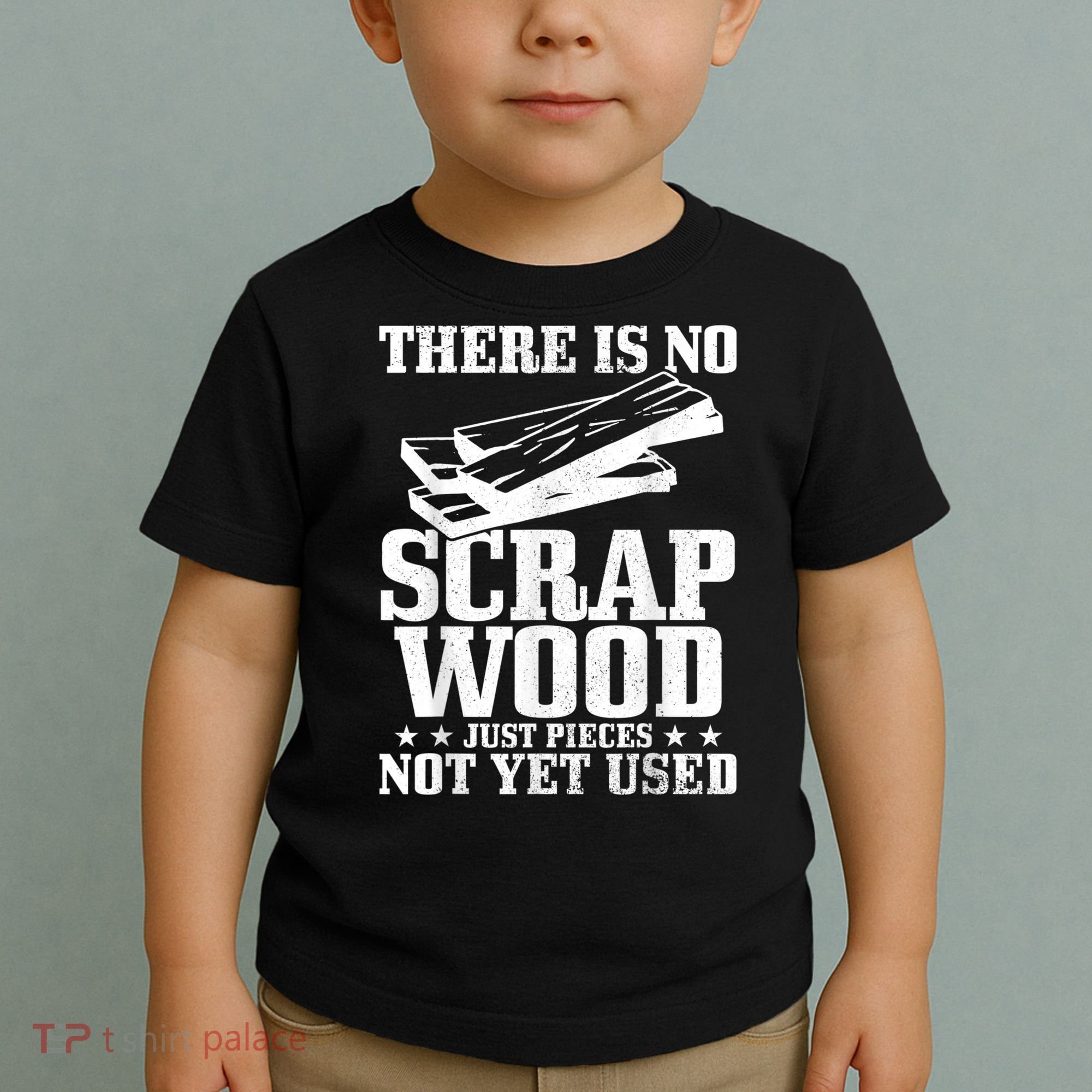 Woodworker Scrap Wood Woodworking Funny Carpenter Toddler T-Shirt