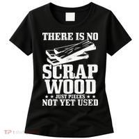 Woodworker Scrap Wood Woodworking Funny Carpenter Women's T-Shirt thumb 0