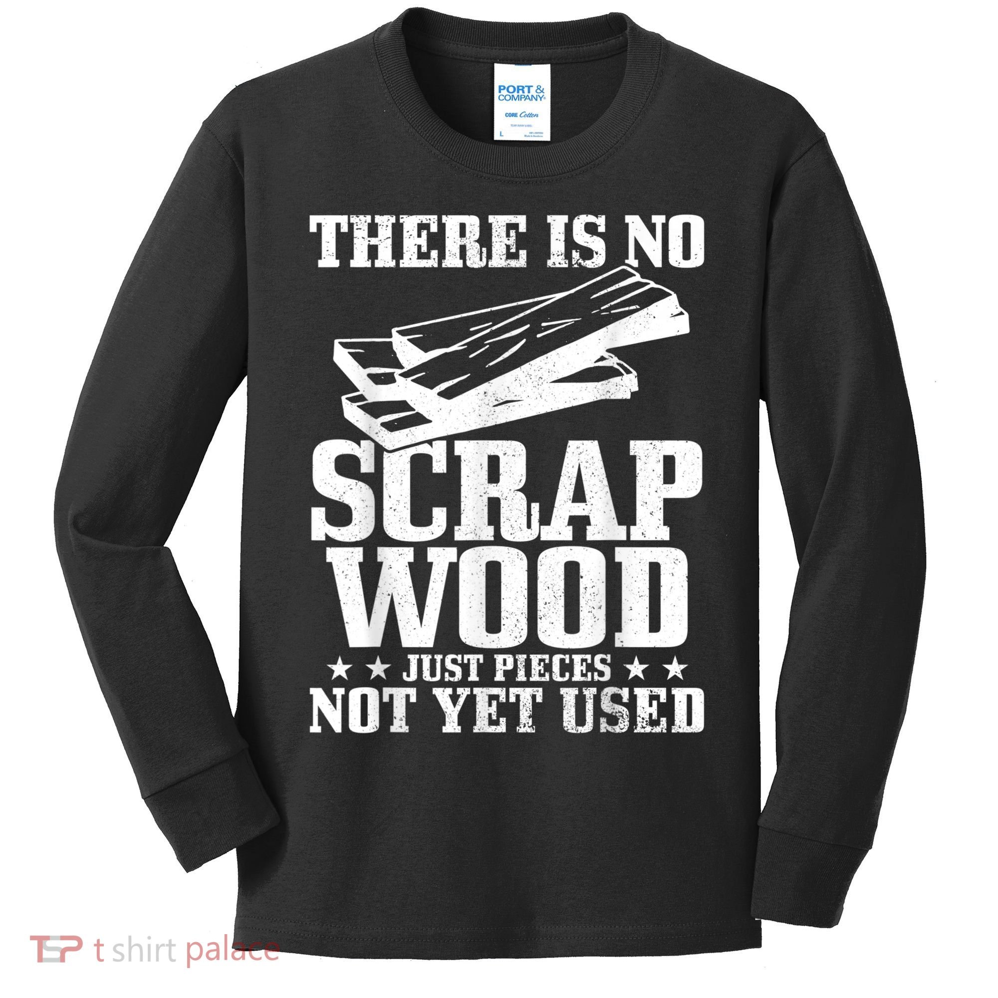 Woodworker Scrap Wood Woodworking Funny Carpenter Kids Long Sleeve Shirt