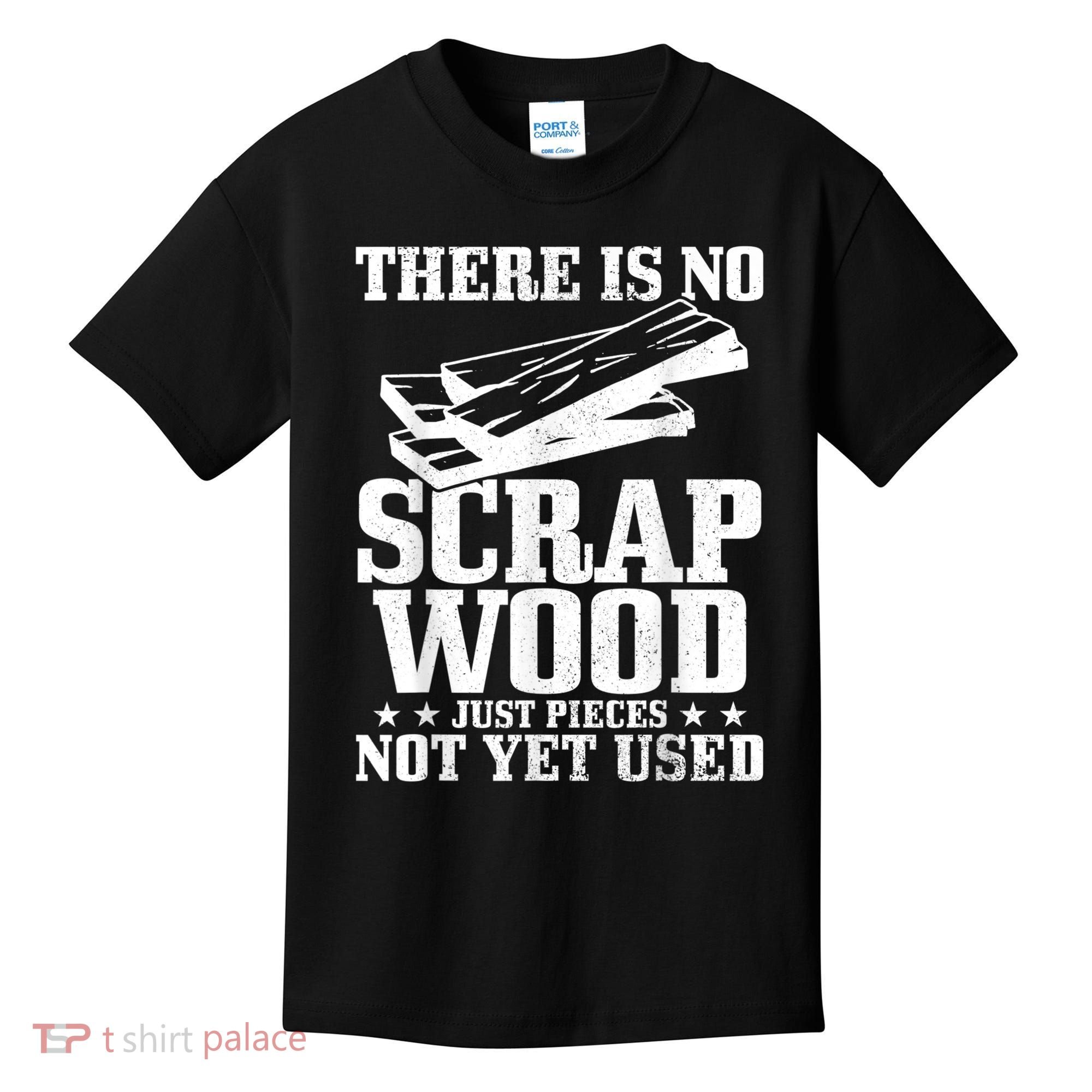 Woodworker Scrap Wood Woodworking Funny Carpenter Kids T-Shirt