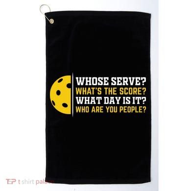 Whose Serve What's The Score Pickleball Paddle Golf Towel