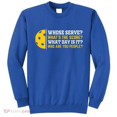 Whose Serve What's The Score Pickleball Paddle Sweatshirt