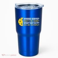 Whose Serve What's The Score Pickleball Paddle Tumbler thumb 0