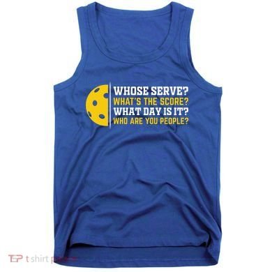 Whose Serve What's The Score Pickleball Paddle Tank Top