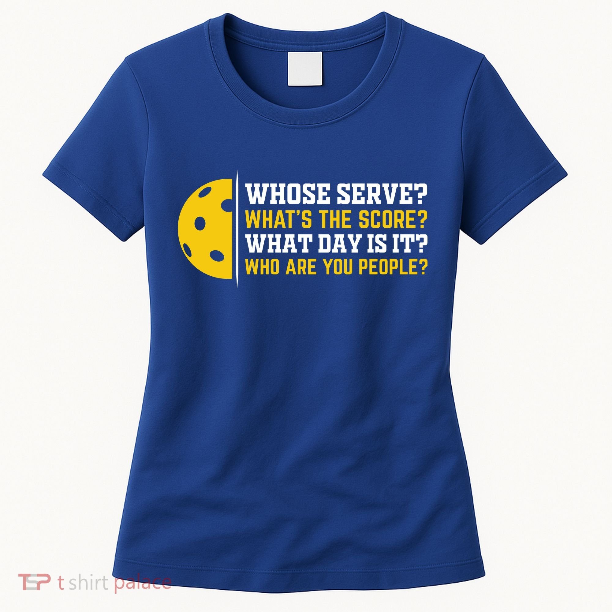 Whose Serve What's The Score Pickleball Paddle Women's T-Shirt