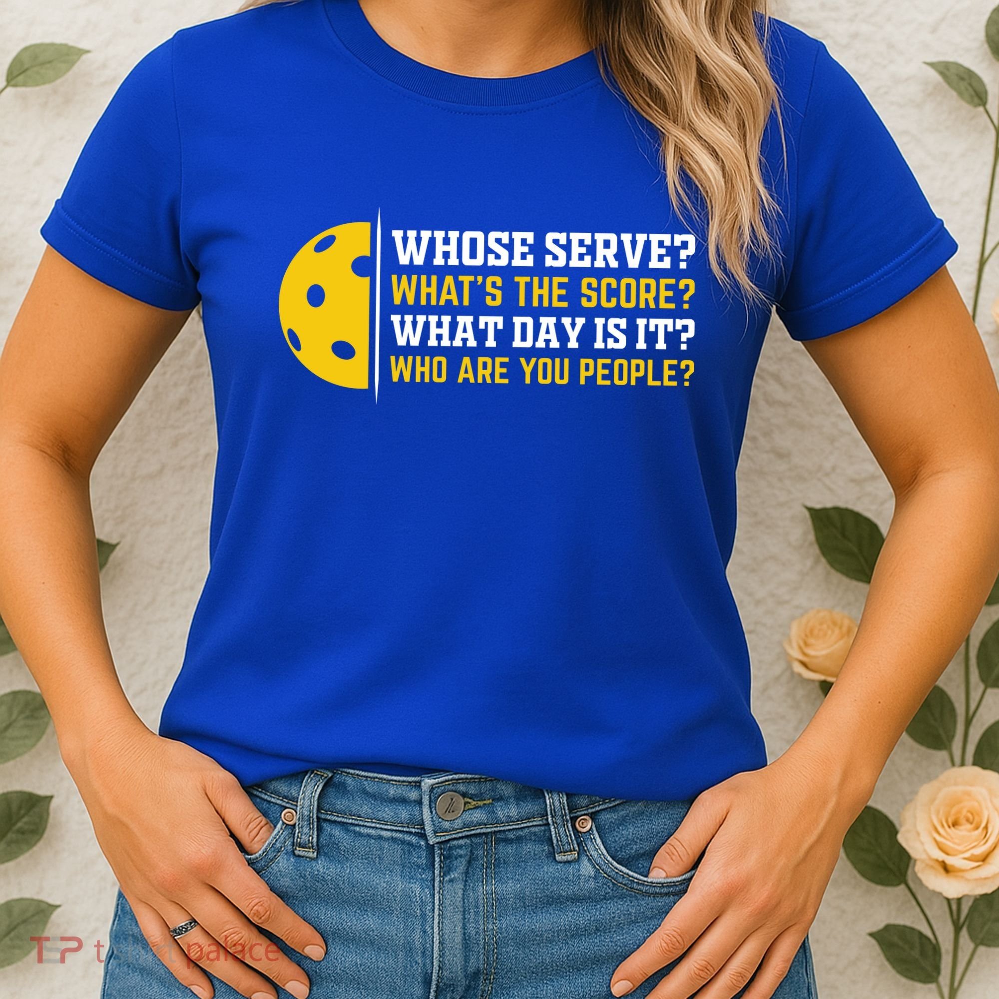 Whose Serve What's The Score Pickleball Paddle Women's T-Shirt