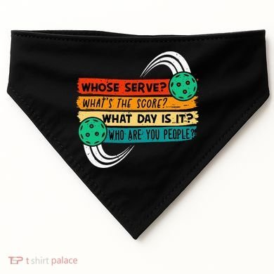 Whose Serve Who Are You People Pickleball Player USA-Made Doggie Bandana