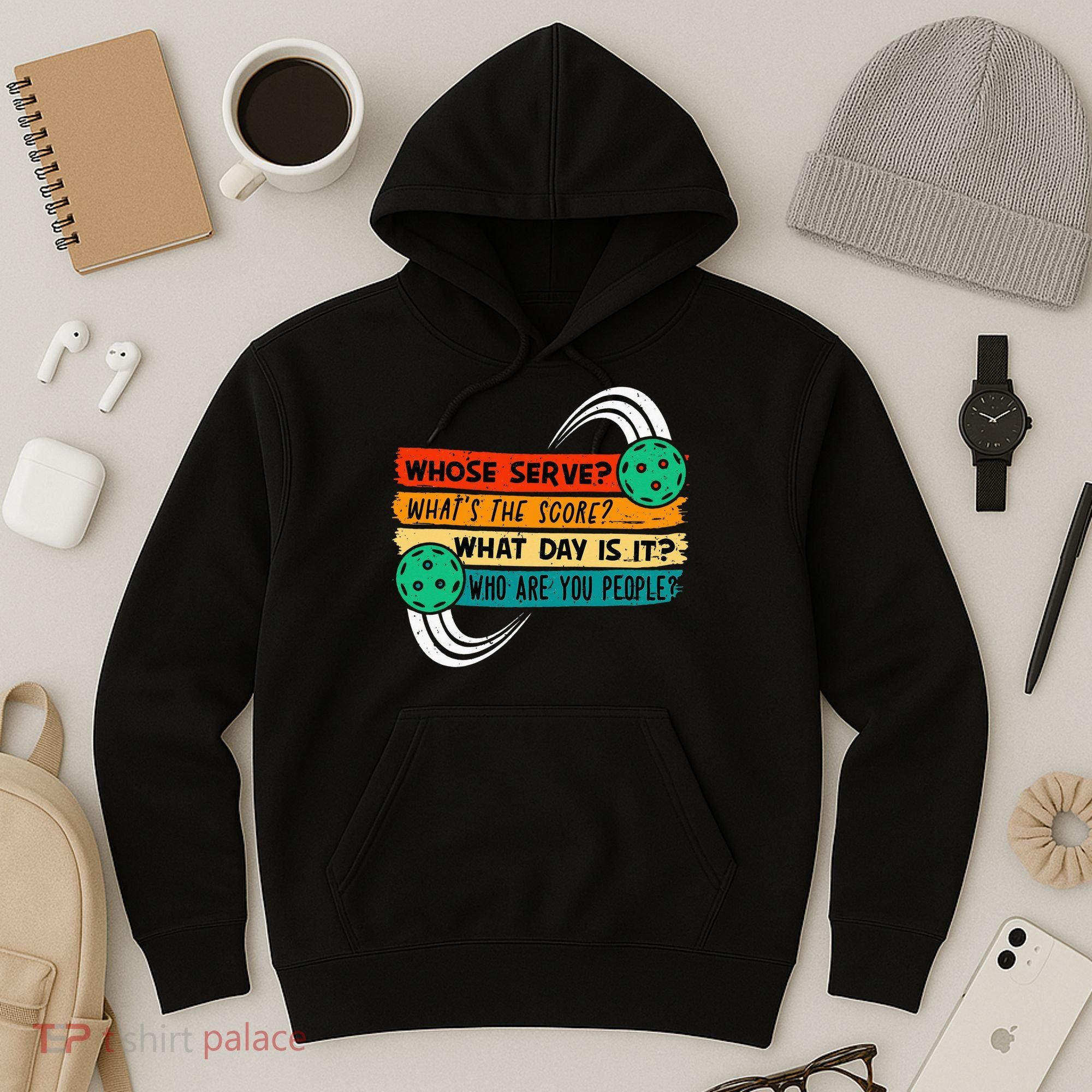 Whose Serve Who Are You People Pickleball Player Hoodie