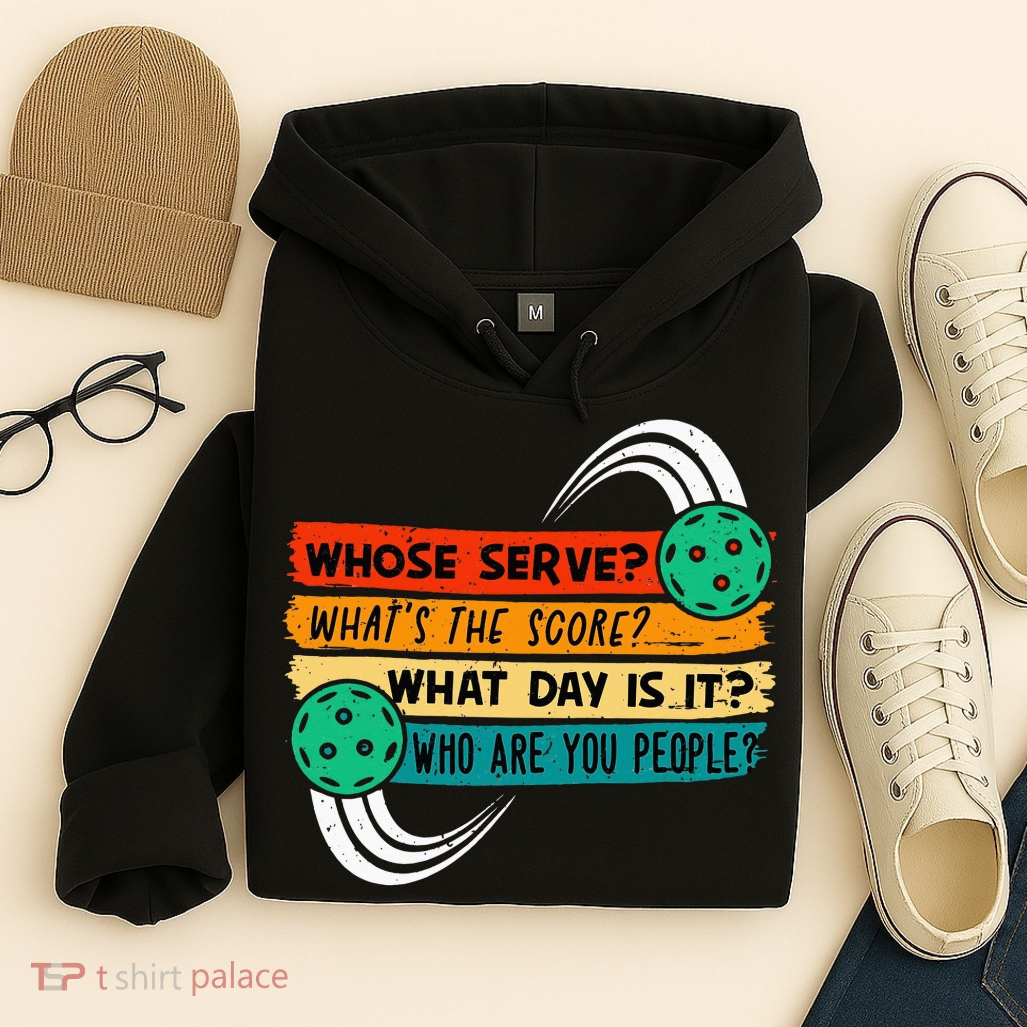 Whose Serve Who Are You People Pickleball Player Hoodie