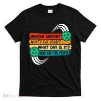 Whose Serve Who Are You People Pickleball Player T-Shirt thumb 0