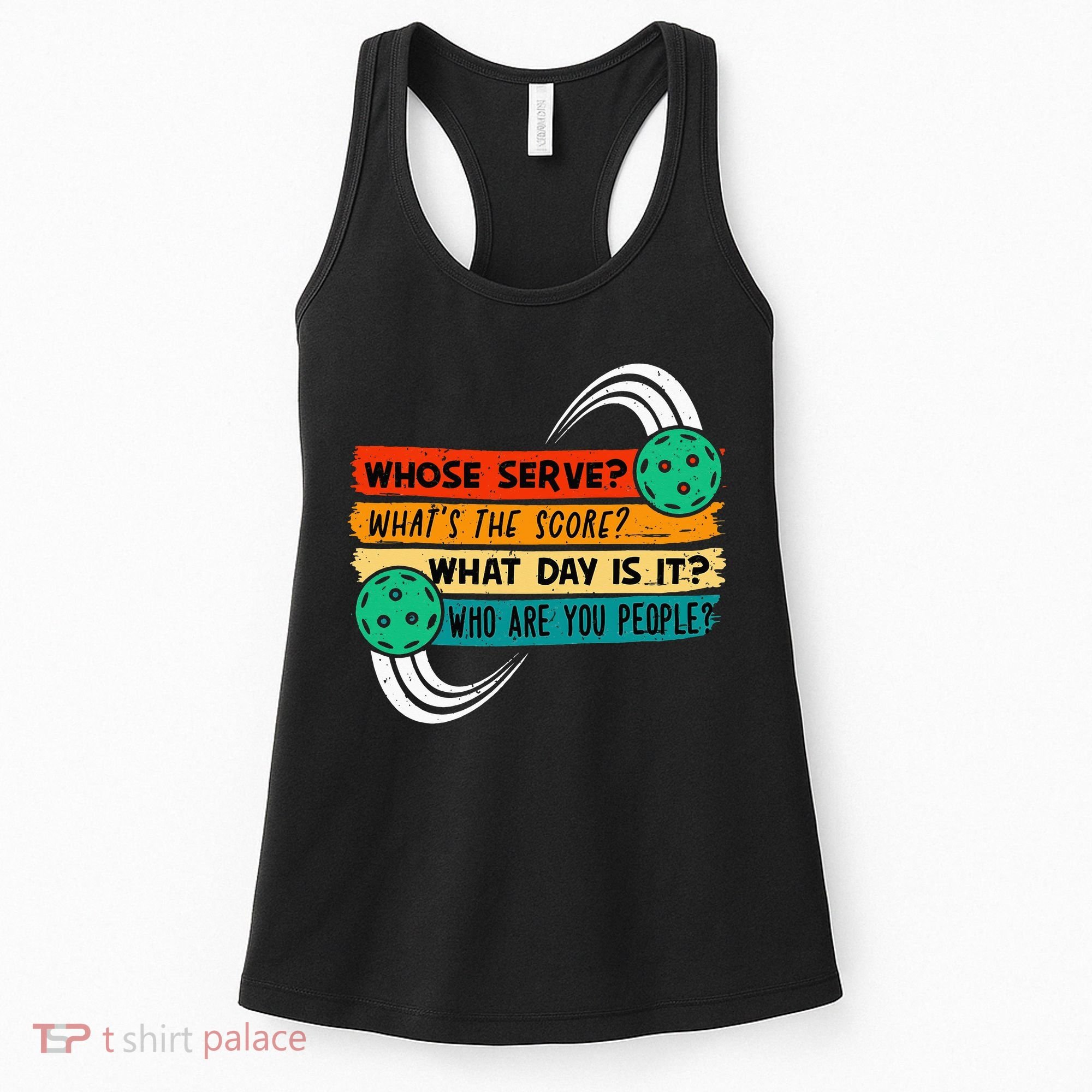 Whose Serve Who Are You People Pickleball Player Women's Tank Top