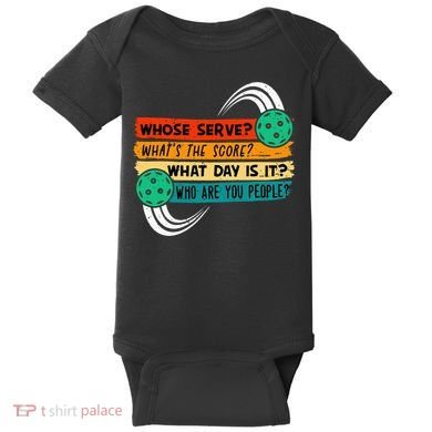 Whose Serve Who Are You People Pickleball Player Baby Bodysuit
